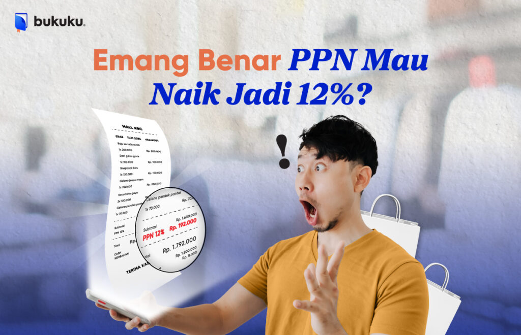 Benarkah PPN Akan Naik Jadi 12%?